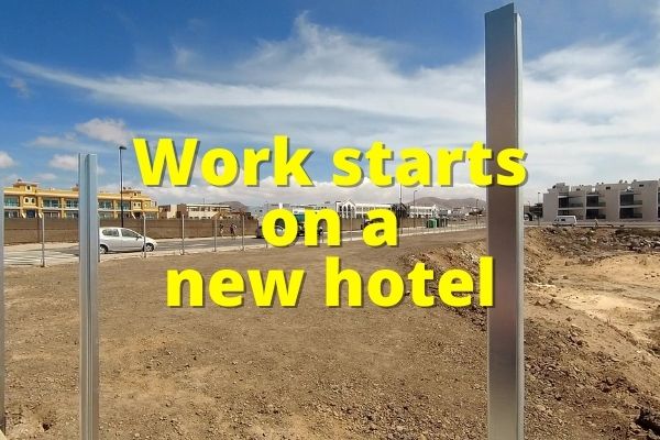 Work starts on new hotel in El Cotillo